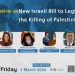 Webinar: New Israeli Bill to Legitimize the Killing of Palestinians
